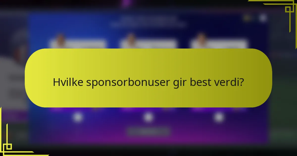 Hvilke sponsorbonuser gir best verdi?