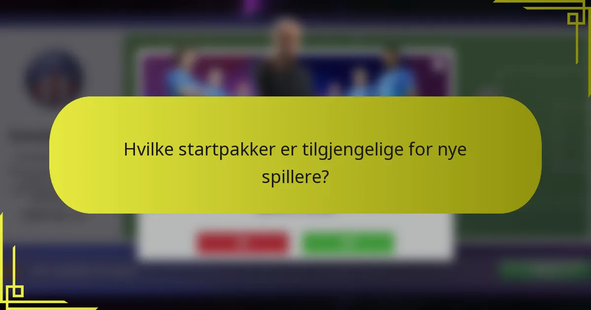 Hvilke startpakker er tilgjengelige for nye spillere?