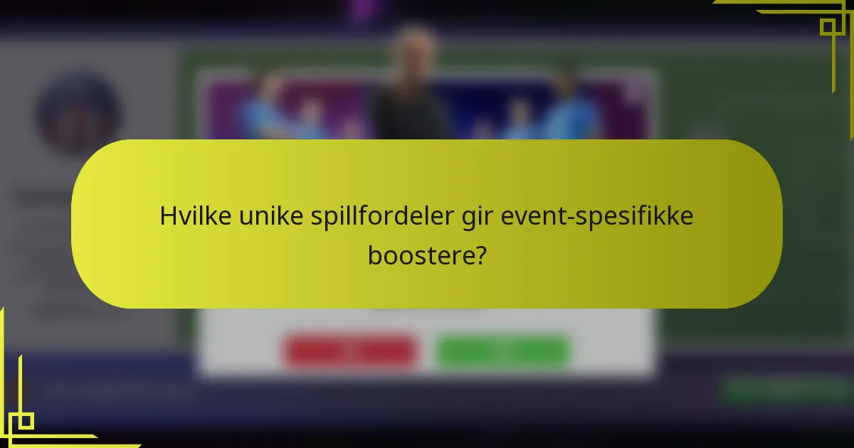 Hvilke unike spillfordeler gir event-spesifikke boostere?