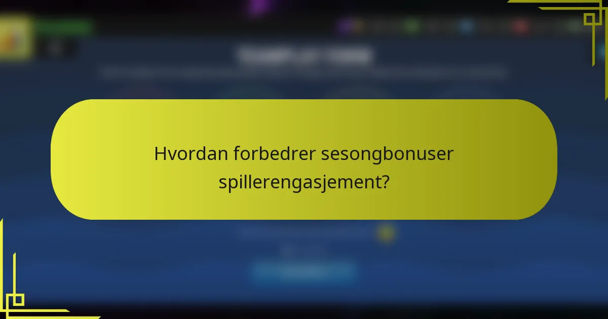 Hvordan forbedrer sesongbonuser spillerengasjement?