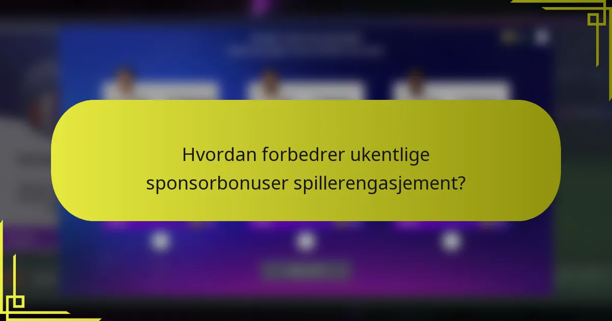 Hvordan forbedrer ukentlige sponsorbonuser spillerengasjement?