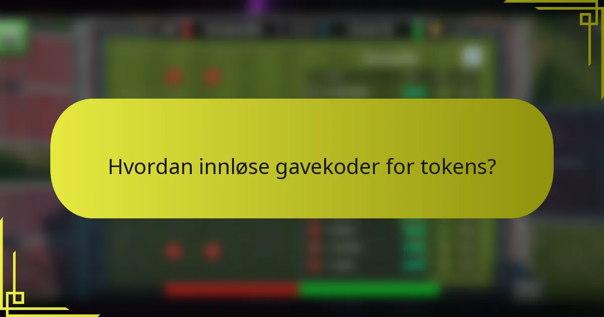 Hvordan innløse gavekoder for tokens?
