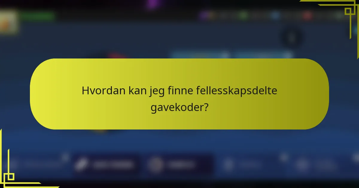 Hvordan kan jeg finne fellesskapsdelte gavekoder?