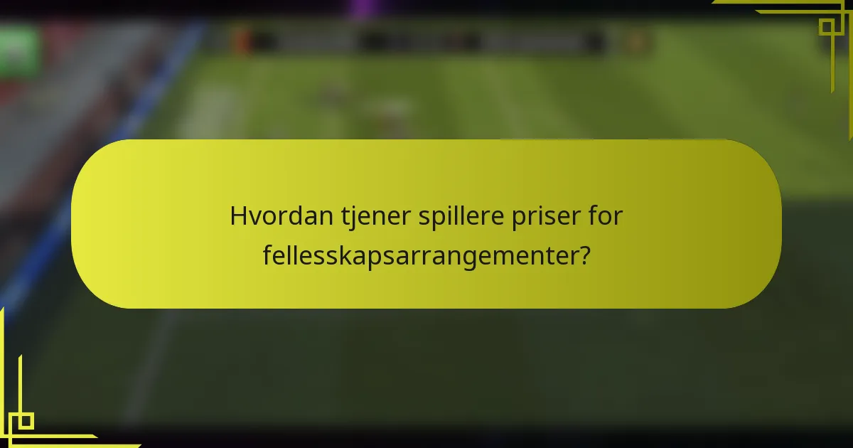Hvordan tjener spillere priser for fellesskapsarrangementer?